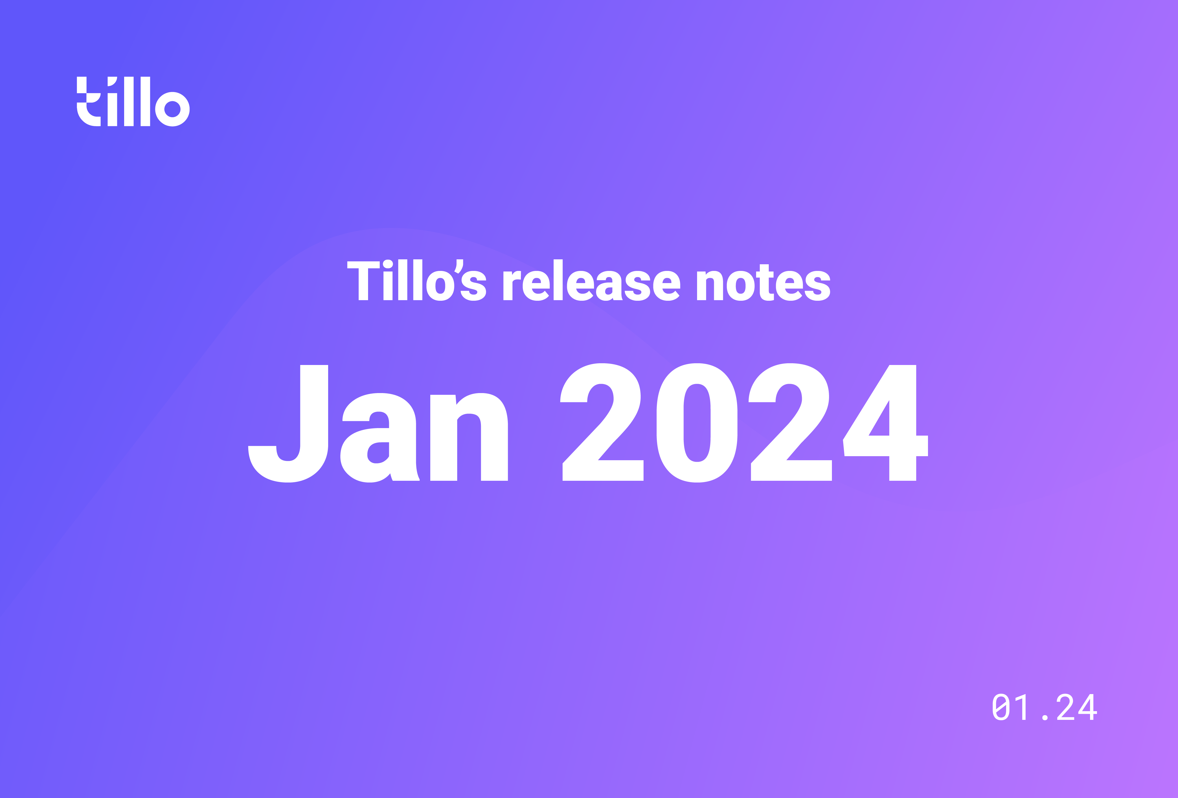 Tillo Release Notes January 2024